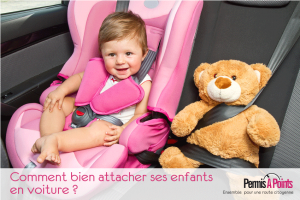 Comment bien attacher ses enfants en voiture ?