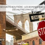 Sécurité routière : les bonnes idées des autres pays !