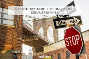 Sécurité routière : les bonnes idées des autres pays !