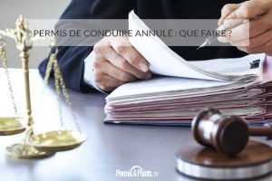 Permis de conduire annulé : que faire ?