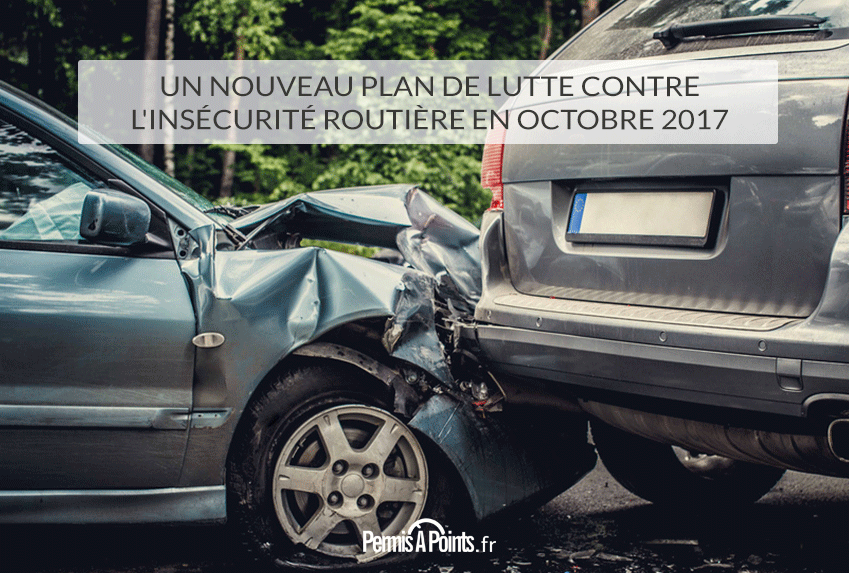 Un nouveau plan de lutte contre l'insécurité routière en octobre 2017