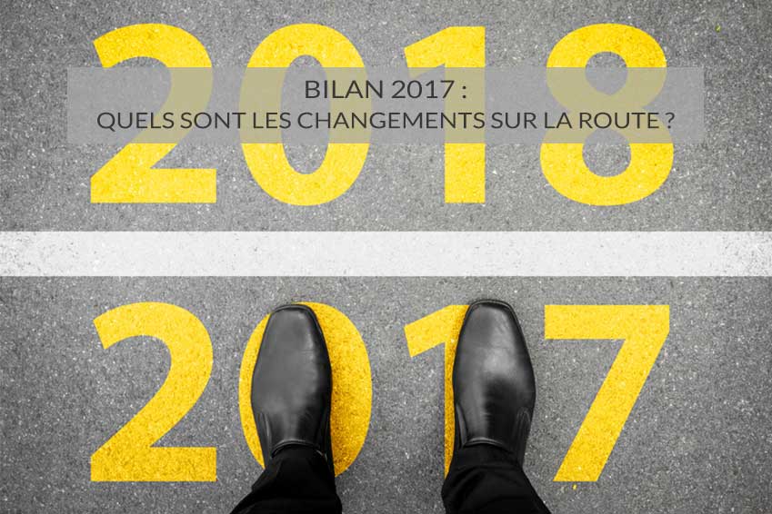 Bilan 2017 : quels ont été les changements sur la route ?