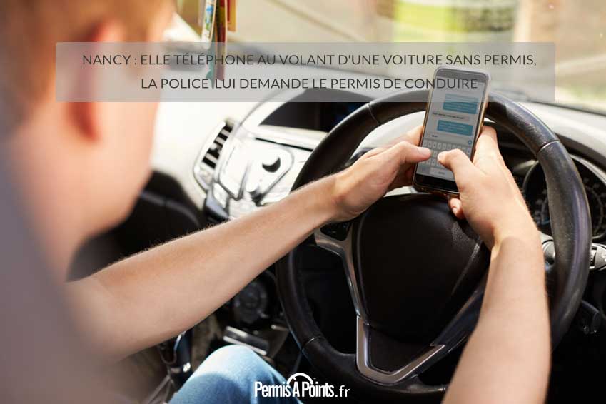 Nancy : elle téléphone au volant d'une voiture sans permis