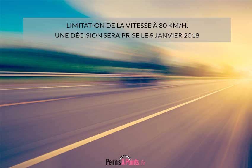 Limitation de la vitesse à 80 km/h, une décision sera prise le 9 janvier 2018