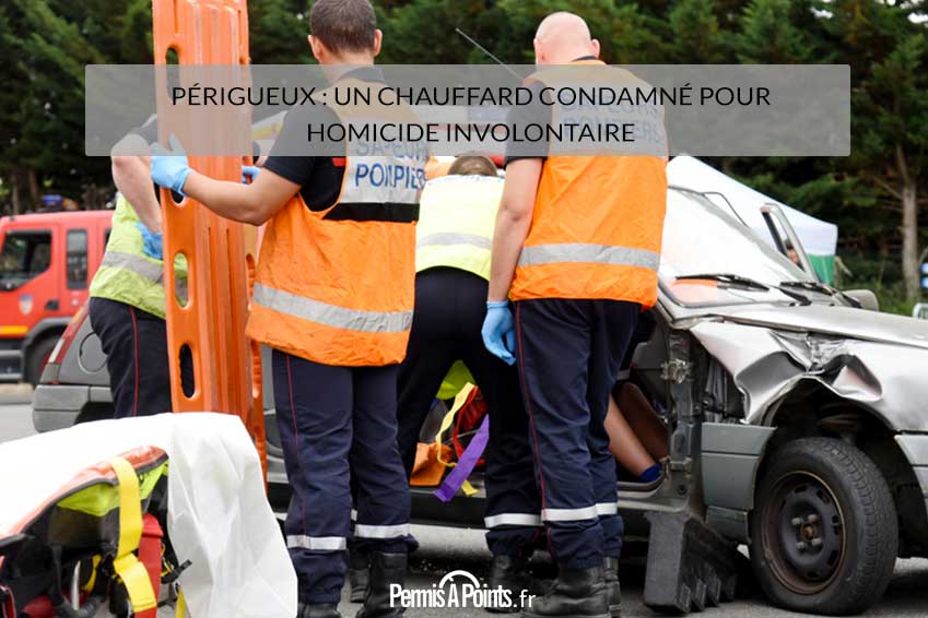 Périgueux : un chauffard condamné pour homicide involontaire