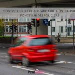 Montpellier : le chauffard grille un feu puis fonce sur des policiers