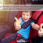 Les parents sont-ils plus prudents en voiture en présence d'enfants ?