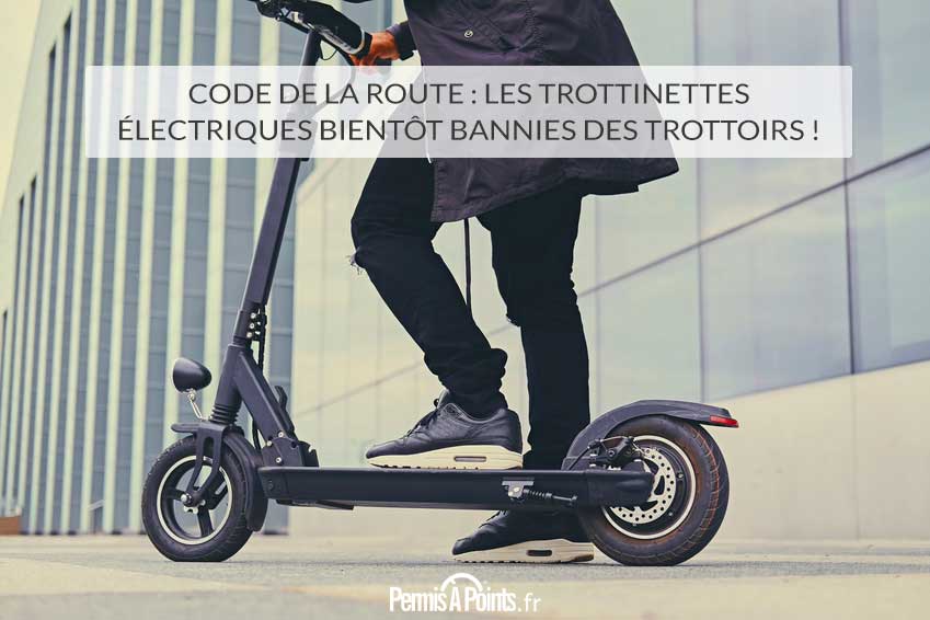 Code de la Route : les trottinettes électriques bientôt bannies des trottoirs !