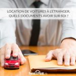 Location de voitures à l’étranger, quels documents avoir sur soi ?