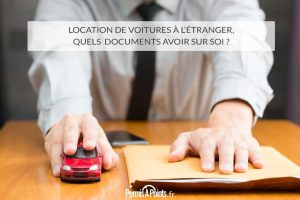 Location de voitures à l’étranger, quels documents avoir sur soi ?