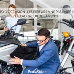 Moto d'occasion : les erreurs à ne pas faire lors de l'achat ou de la vente