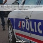 Tours : ivre, un conducteur entre dans la cour du commissariat