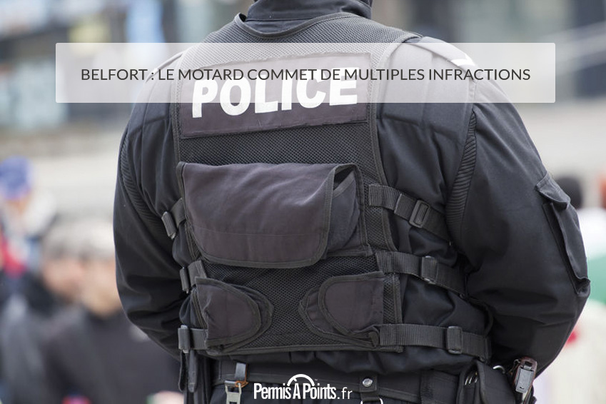 Belfort : le motard commet de multiples infractions