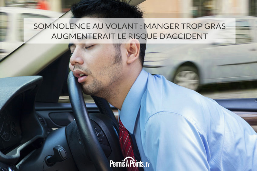 Somnolence au volant : manger trop gras augmenterait le risque d'accident