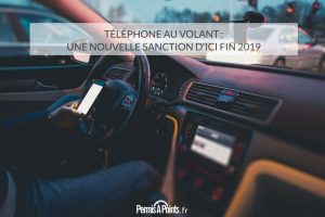 Téléphone au volant : une nouvelle sanction d'ici fin 2019