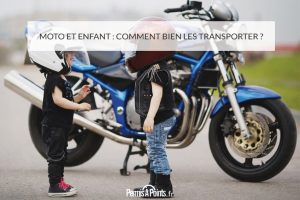 Moto et enfant : comment bien les transporter ?