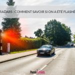 Radars : comment savoir si on a été flashé ?