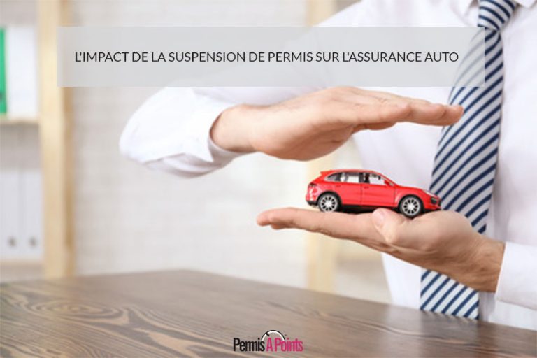 Quel impact la suspension de permis peutelle avoir sur l'assurance auto