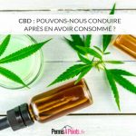 CBD : pouvons-nous conduire après en avoir consommé ?