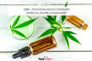 CBD : pouvons-nous conduire après en avoir consommé ?