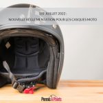 1er juillet 2022 : nouvelle réglementation pour les casques moto