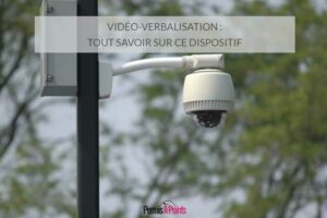 Vidéo-verbalisation : tout savoir sur ce dispositif