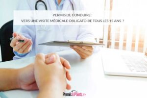 Permis de conduire : vers une visite médicale obligatoire tous les 15 ans ?